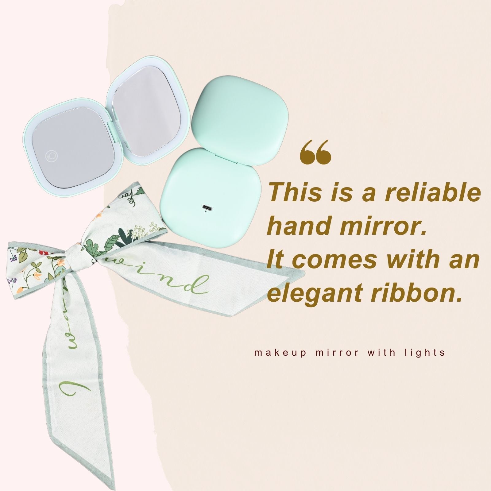 A mint green square compact mirror with an elegant floral ribbon attached. The mirror is shown both open and closed, with the text "This is a reliable hand mirror. It comes with an elegant ribbon." written alongside it, and a label "makeup mirror with lights" below.